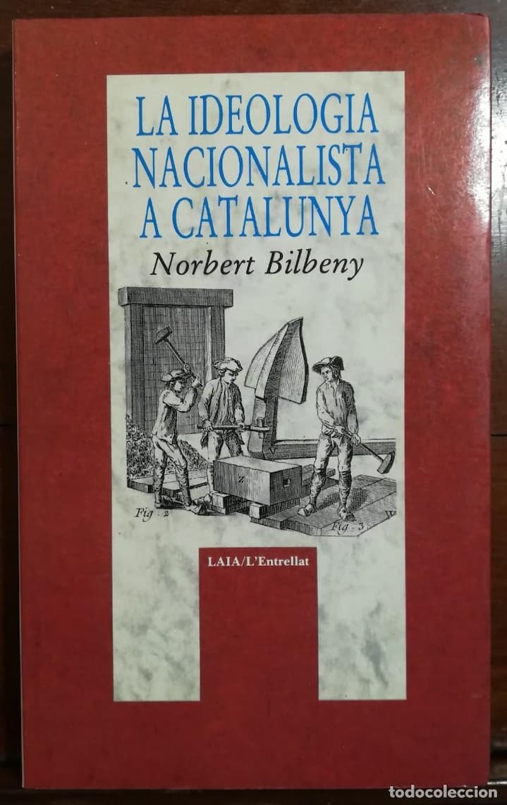 Cover of the book "La ideologia nacionalista a Catalunya" by Norbert Bilbeny